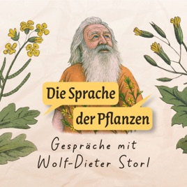 Die Sprache der Pflanzen – Gespräche mit Wolf-Dieter Storl