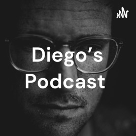 Diego's Podcast