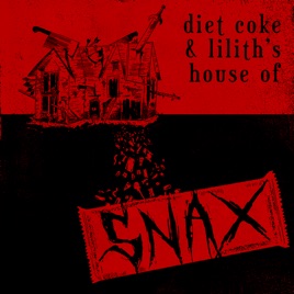 Diet Coke & Lilith's House of Snax