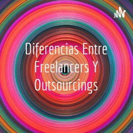 Diferencias Entre Freelancers Y Outsourcings
