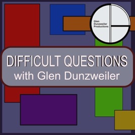 Difficult Questions with Glen Dunzweiler