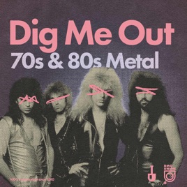 Dig Me Out: 70s & 80s Metal