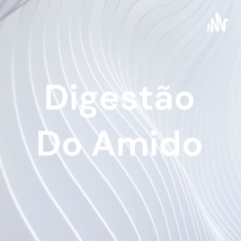 Digestão Do Amido