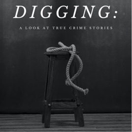 Digging: A Look At True Crime Stories