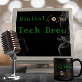 Digital Coffee: Tech Brew