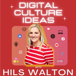 Digital Culture Ideas with Hils Walton