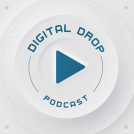 Digital Drop Podcast