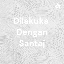 Dilakuka Dengan Santaj