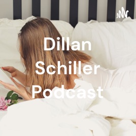 Dillan Schiller Podcast