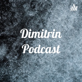 Dimitrin Podcast