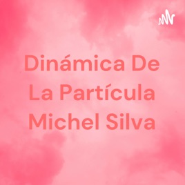 Dinámica De La Partícula Michel Silva