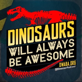 Dinosaurs Will Always Be Awesome