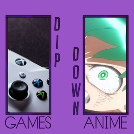 Dip Down Games & Anime