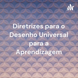 Diretrizes para o Desenho Universal para a Aprendizagem