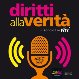 Diritti alla verità. Il podcast di VIVI