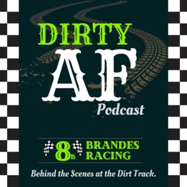 Dirty AF with Brandes Racing