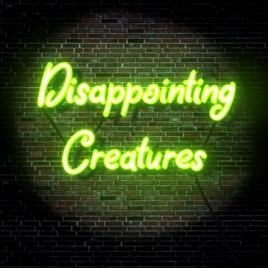 Disappointing Creatures