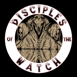 Disciples of the Watch Podcast