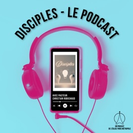 Disciples - Podcast EPM Eglise Paris Métropole