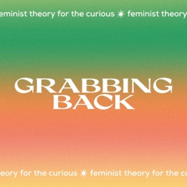 Discourse: The Grabbing Back podcast