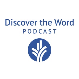 Discover the Word Podcast