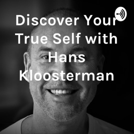 Discover Your True Self with Hans Kloosterman