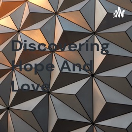 Discovering Hope And Love