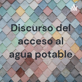 Discurso del acceso al agua potable