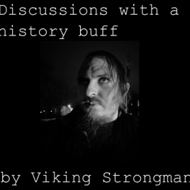 Discussions With a History Buff