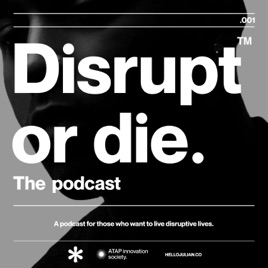 Disrupt Or Die