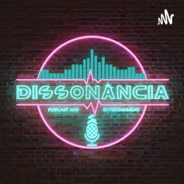 Dissonância Podcast | DSN