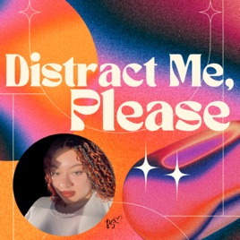 Distract Me, Please