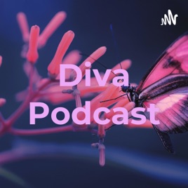 Diva Podcast