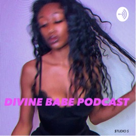 DIVINE BABE PODCAST