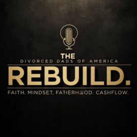Divorced Dads of America: The Rebuild