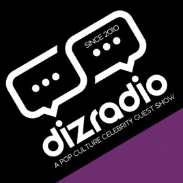 DizRadio’s “The DizRadio Show” A Pop Culture Celebrity Guest Show