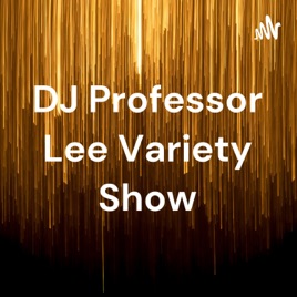 DJ Prof Lee Variety Show