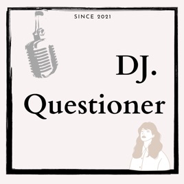 DJ. Questioner