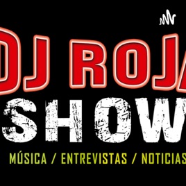 Dj Roja Show