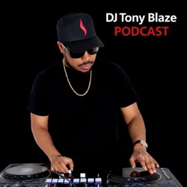 Dj Tony Blaze‘s Podcast