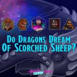 Do Dragons Dream Of Scorched Sheep? - A Dungeons & Dragons Podcast