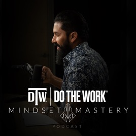 Do The Work | Mindset Mastery