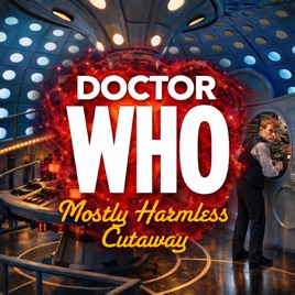 Doctor Who: Mostly Harmless Cutaway
