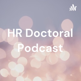 HR Doctoral Podcast