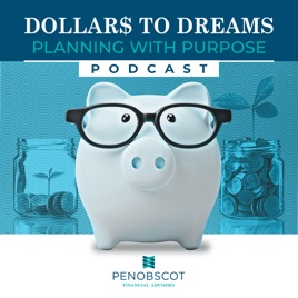 Dollars to Dreams: Planning with Purpose | Penobscot Financial Advisors