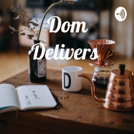 Dom Delivers