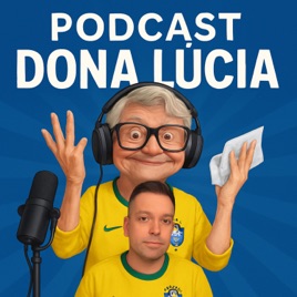 Dona Lúcia Podcast