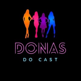 Donas do Cast