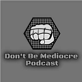 Don't Be Mediocre