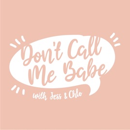 Don't call Me babe